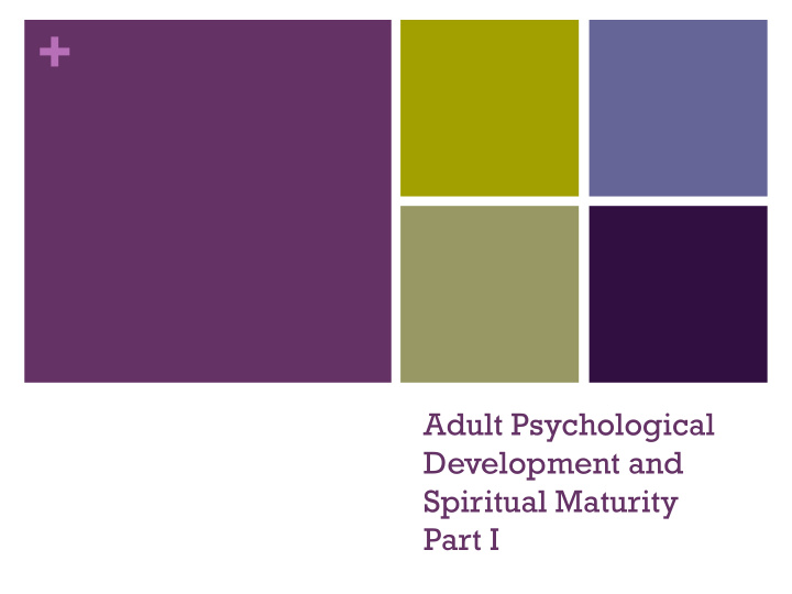 1 adult psychological development and spiritual maturity