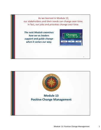 Module 13  Positive Change Management  Module 13: Positive Change Management  1  Objectives