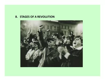 8. STAGES OF A REVOLUTION STAGE 1: INCUBATION STAGE   THE INTELLECTUALS DESERT THE EXISTING