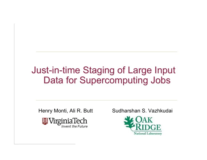 just in time staging of large input just in time staging