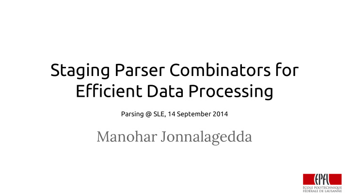 staging parser combinators for efficient data processing