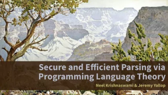 Secure and Efgicient Parsing via  Programming Language Theory  Neel Krishnaswami &amp; Jeremy