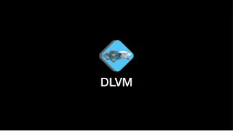 DLVM  DLVM  A Modern Compiler Framework for Neural Network DSLs  DLVM  A Modern Compiler Framework