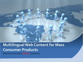 Multilingual  Web  Content  for  Mass    Consumer  Products    Manish