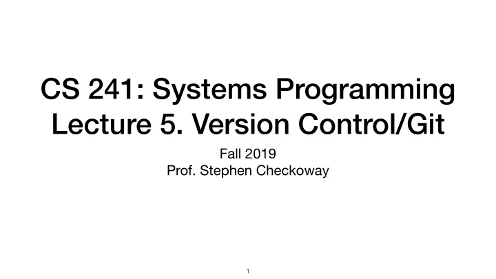 cs 241 systems programming lecture 5 version control git