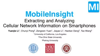MobileInsight  Extracting and Analyzing  Cellular Network Information on Smartphones Yuanjie Li 1 ,
