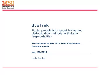 dtalink  Faster probabilistic record linking and  deduplication methods in Stata for  large data