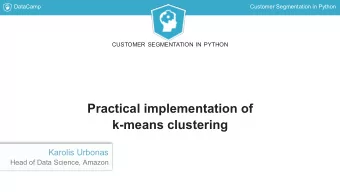 Practical implementation of  k-means clustering  Karolis Urbonas  Head of Data Science, Amazon