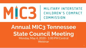 Annual MIC3 Tennessee  State Council Meeting  Monday, May 4, 2020 - 1:00 PM Central  Webinar  1