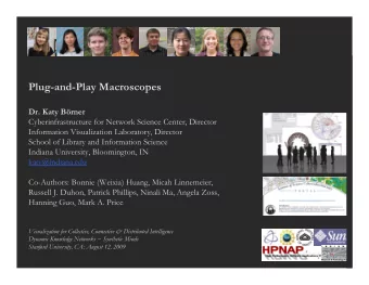 Plug-and-Play Macroscopes  Dr. Katy Brner  Cyberinfrastructure for Network Science Center,