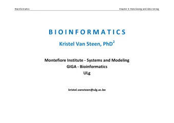 B I O I N F O R M A T I C S Kristel Van Steen, PhD 2  Montefiore Institute - Systems and Modeling