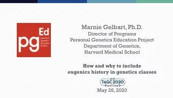 Marnie Gelbart, Ph.D.  Director of Programs  Personal Genetics Education Project  Department of
