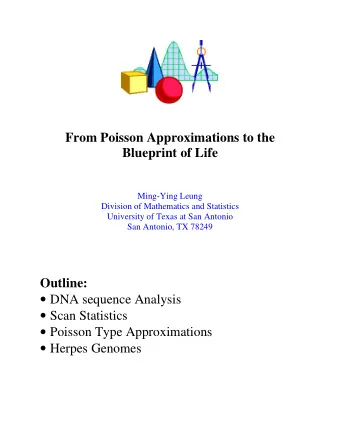 From Poisson Approximations to the  Blueprint of Life  Ming-Ying Leung  Division of Mathematics and