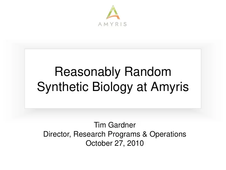 reasonably random synthetic biology at amyris