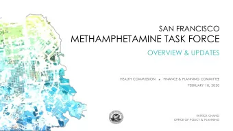 METHAMPHETAMINE TASK FORCE  OVERVIEW &amp; UPDATES HEALTH COMMISSION   FINANCE &amp; PLANNING