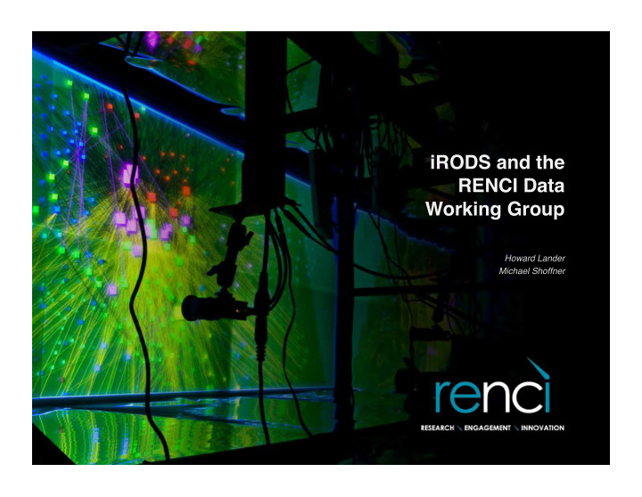 irods and the renci data working group
