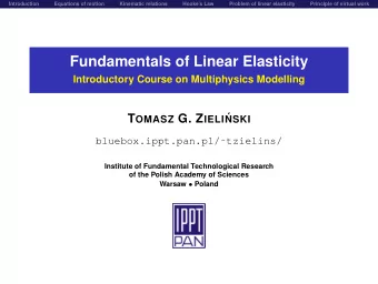 Fundamentals of Linear Elasticity  Introductory Course on Multiphysics Modelling T OMASZ G. Z IELI