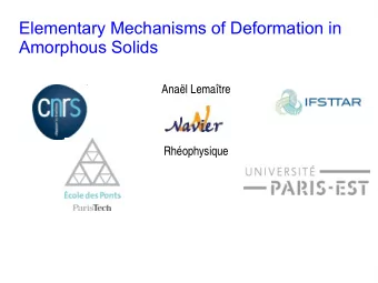 Elementary Mechanisms of Deformation in  Amorphous Solids  Anal Lematre  Rhophysique