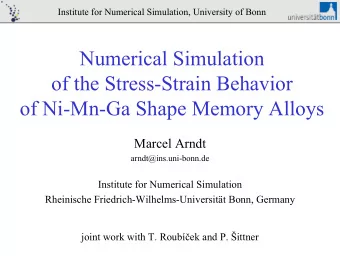Numerical Simulation  of the Stress-Strain Behavior  of Ni-Mn-Ga Shape Memory Alloys  Marcel Arndt