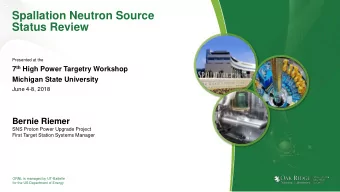 Spallation Neutron Source  Status Review  Presented at the 7 th High Power Targetry Workshop