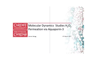 Permeation via Aquaporin-3 8 th March 2017  Darren Wragg  Aquaporins    Water movement is a