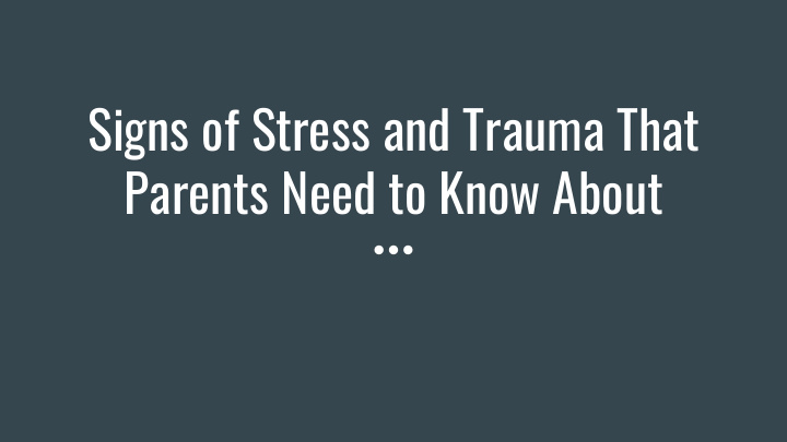 signs of stress and trauma that parents need to know