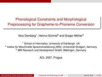 Phonological Constraints and Morphological  Preprocessing for Grapheme-to-Phoneme Conversion Vera