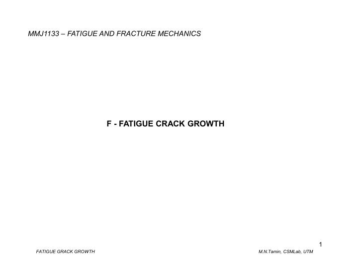 fatigue grack growth m n tamin csmlab utm