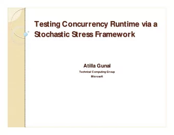 Testing Concurrency Runtime via a  Testing Concurrency Runtime via a  Stochastic Stress Framework