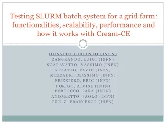Testing SLURM batch system for a grid farm:  functionalities, scalability, performance and  how it