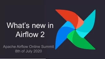 Whats new in  Airflow 2  Apache Airflow Online Summit  8th of July 2020  Who are we?  Tomek