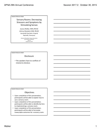 Sensory Rooms: Decreasing Stressors and Symptoms by Stimulating Senses Jessica Walker, MSN, RN