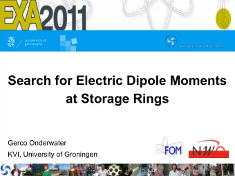 Search for Electric Dipole Moments  at Storage Rings  Gerco Onderwater  KVI, University of