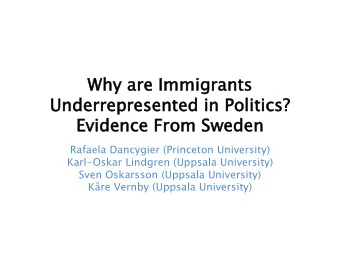 Why are  e Immi  mmigr  grants  Underre  rrepre  presented  d in Polit  litics  ics?  Evidence  e