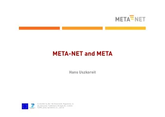 META-NET and META  Hans Uszkoreit  Co-funded, by, the, 7th, Framework, Programme, of,  the,