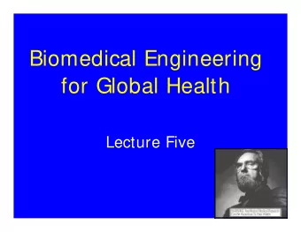Biomedical Engineering  for Global Health  Lecture Five  Unit Two  Every nation, whether it has