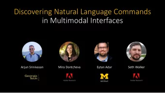 Discovering Natural Language Commands  in Multimodal Interfaces  Arjun Srinivasan  Mira Dontcheva