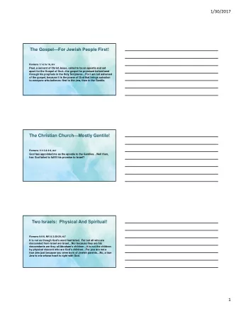 1/30/2017  The GospelFor Jewish People First! Romans 1:1-2 &amp; 16, NIV  Paul, a servant of