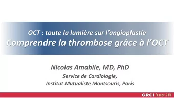 Comprendre la thrombose grce  lOCT  Nicolas Amabile, MD, PhD  Service de Cardiologie,