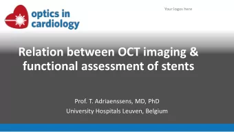 functional assessment of stents  Prof. T. Adriaenssens, MD, PhD  University Hospitals Leuven,
