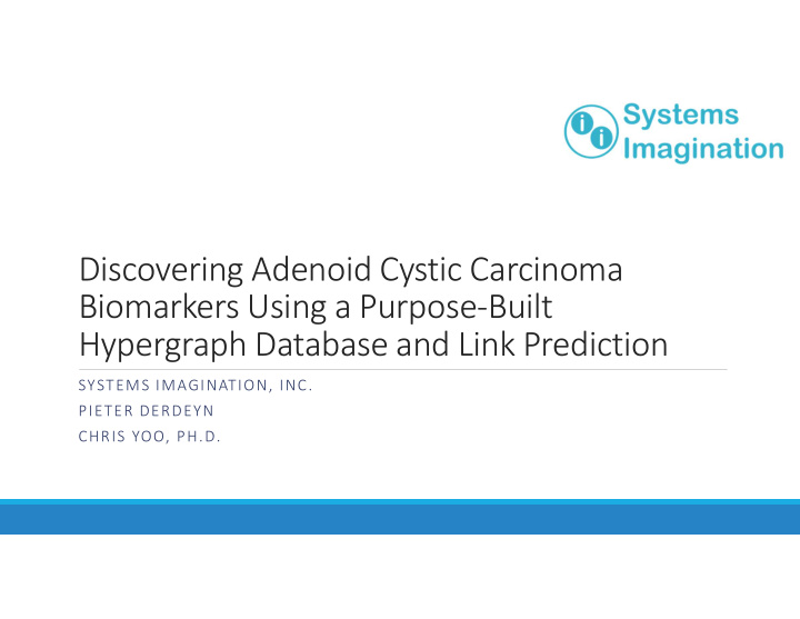 discovering adenoid cystic carcinoma biomarkers using a