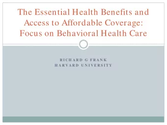 The Essential Health Benefits and  Access to Affordable Coverage:  Focus on Behavioral Health Care
