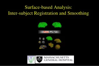 Surface-based Analysis:  Inter-subject Registration and Smoothing  Outline  Exploratory Spatial