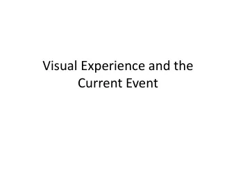 Current Event  The Interpretation of Motion  Event perception embeds constraints on motion from