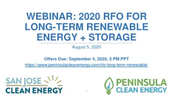 WEBINAR: 2020 RFO FOR  LONG-TERM RENEWABLE  ENERGY + STORAGE  August 5, 2020  Offers Due: September