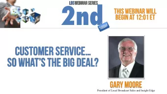 2nd  LBS Webinar Series  This webinar will  begin at 12:01 Et  Customer Service  So Whats the