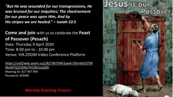 Come and join with us to celebrate the Feast  of Passover (Pesach)  Date: Thursday 9 April 2020