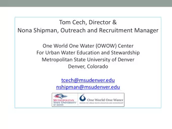 Nona Shipman, Outreach and Recruitment Manager  One World One Water (OWOW) Center  For Urban Water