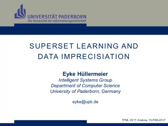 SUPERSET LEARNING AND  DATA IMPRECISIATION  Eyke Hllermeier  Intelligent Systems Group