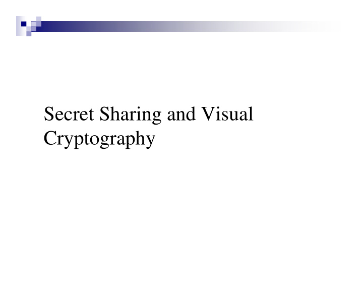secret sharing and visual cryptography outline